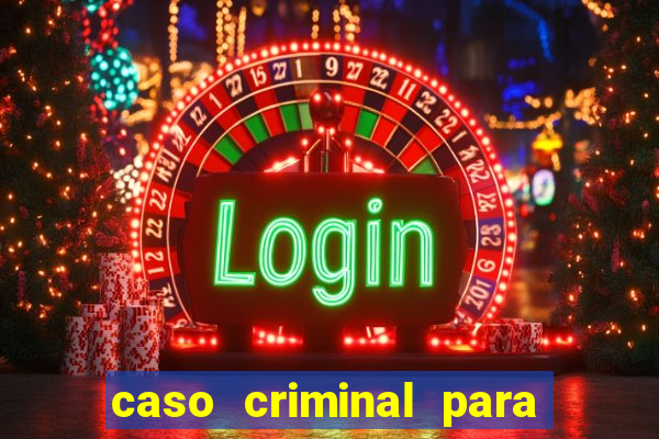 caso criminal para resolver pdf